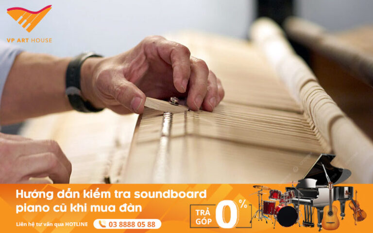 huong-dan-kiem-tra-soundboard-piano-cu