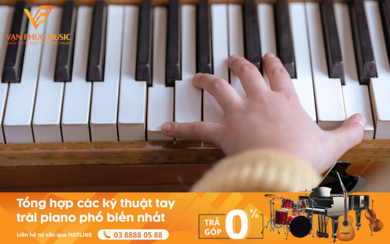 tong-hop-cac-ky-thuat-tay-trai-piano-pho-bien-nhat